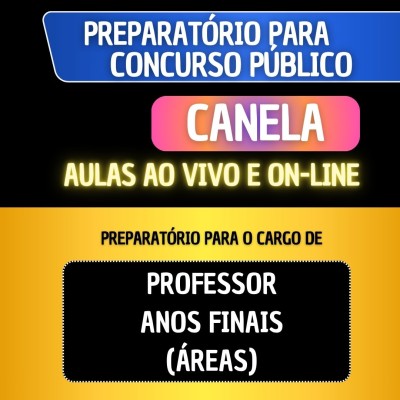 PREPARAT�RIO CANELA - PROFESSOR ANOS FINAIS (�REAS)