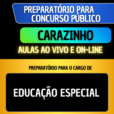 PREPARATRIO CARAZINHO -EDUCAO ESPECIAL