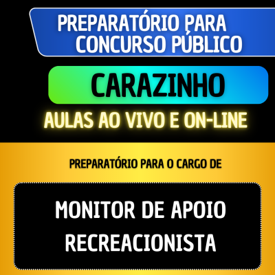 PREPARATRIO CARAZINHO - MONITOR/RECREACIONISTA