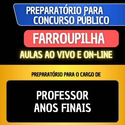 PREPARAT�RIO FARROUPILHA - PROFESSOR ANOS FINAIS