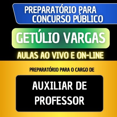 PREPARAT�RIO GET�LIO VARGAS - AUXILIAR DE PROFESSOR