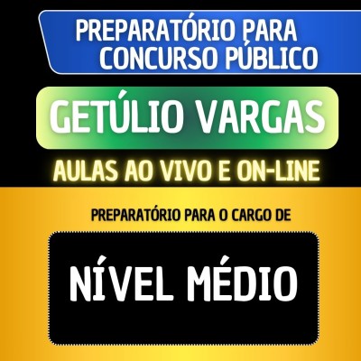 PREPARAT�RIO GET�LIO VARGAS - CARGO DE N�VEL M�DIO