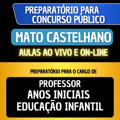 PREPARAT�RIO MATO CASTELHANO - PROFESSOR ANOS INICIAIS E EDUCA��O INFANTIL