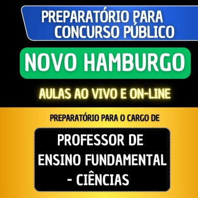 PREPARAT�RIO NOVO HAMBURGO - PROFESSOR DE ENSINO FUNDAMENTAL- CI�NCIAS