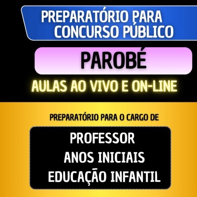PREPARAT�RIO PAROB� - PROFESSOR ANOS INICIAIS/EDUCA��O INFANTIL