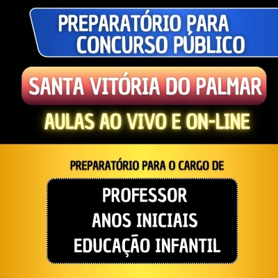PREPARAT�RIO SANTA VIT�RIA DO PALMAR - PROFESSOR ANOS INICIAIS/EDUCA��O INFANTIL