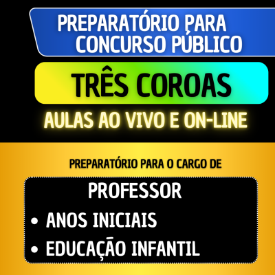 PREPARATRIO TRS COROAS - PROFESSOR ANOS INICIAIS E EDUCAO INFANTIL